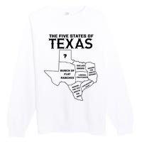 Five States Of Texas Funny Maps Of Dallas Houston Austin Premium Crewneck Sweatshirt