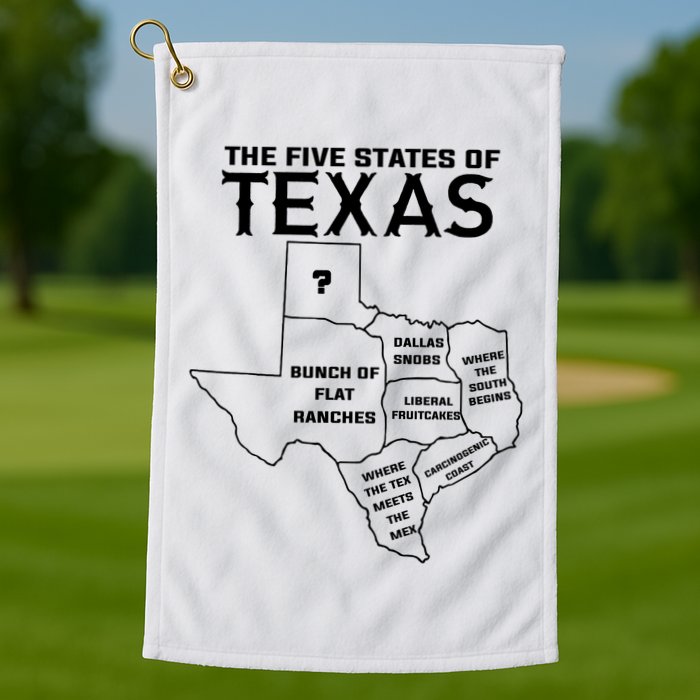 Five States Of Texas Funny Maps Of Dallas Houston Austin Golf Towel