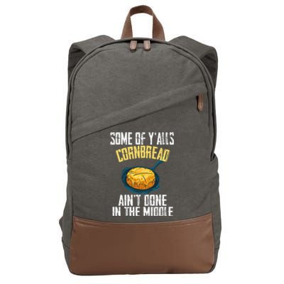 Funny Some Of YAlls Cornbread AinT Done In The Middle Cotton Canvas Backpack