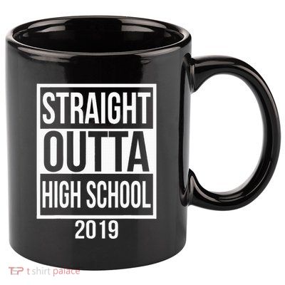 Funny Straight Outta High School 11oz C Handle Ceramic Mug