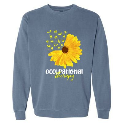 Funny Sunflower Occupational Therapy Month Ot Therapist Gift Garment-Dyed Sweatshirt