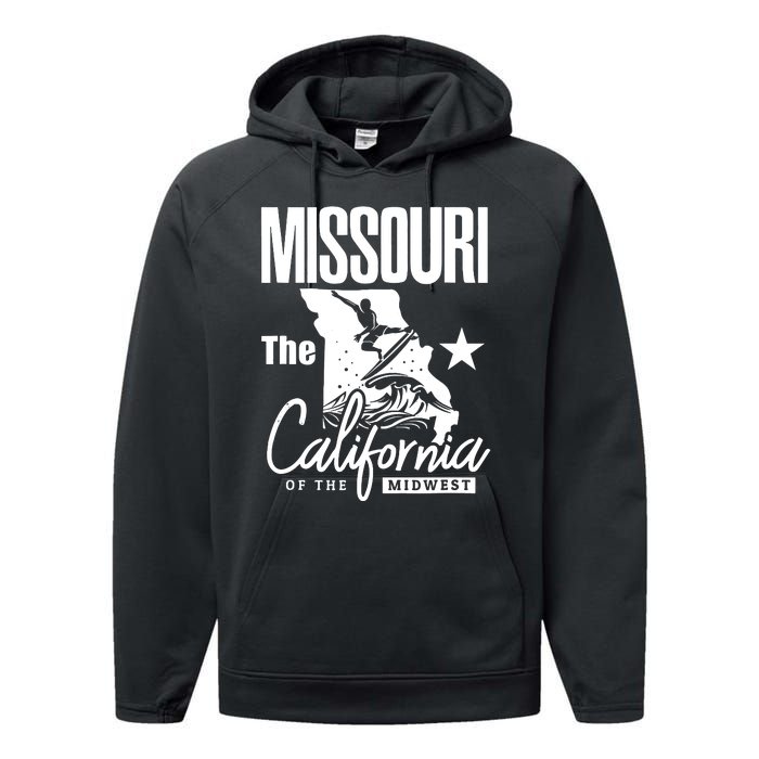 Funny State Of Missouri The California Of The Midwest Performance Fleece Hoodie