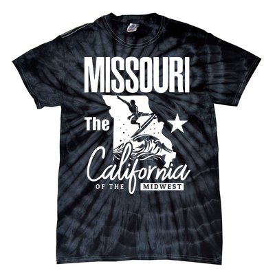 Funny State Of Missouri The California Of The Midwest Tie-Dye T-Shirt