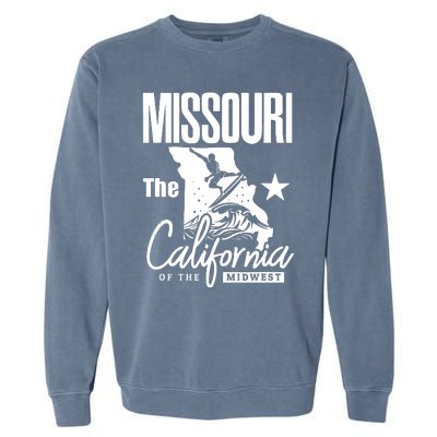 Funny State Of Missouri The California Of The Midwest Garment-Dyed Sweatshirt