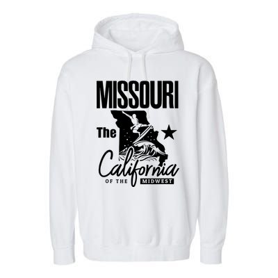 Funny State Of Missouri The California Of The Midwest Garment-Dyed Fleece Hoodie