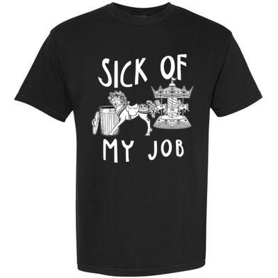 Funny Sick Of My Job Garment-Dyed Heavyweight T-Shirt