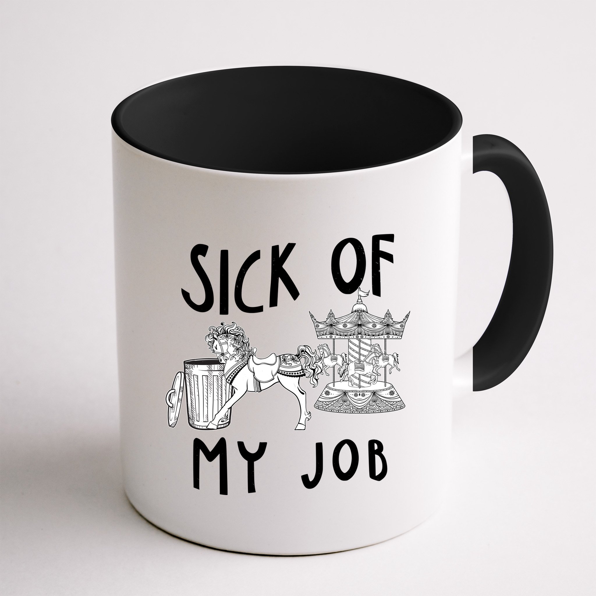 Funny Sick Of My Job Mug
