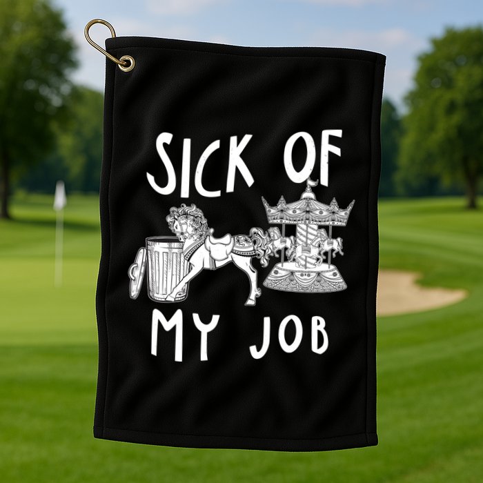 Funny Sick Of My Job Golf Towel