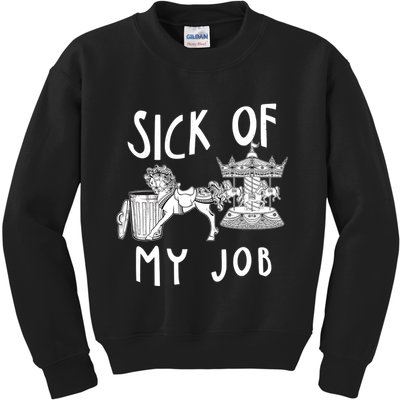 Funny Sick Of My Job Kids Sweatshirt