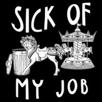 Funny Sick Of My Job Kids T-Shirt