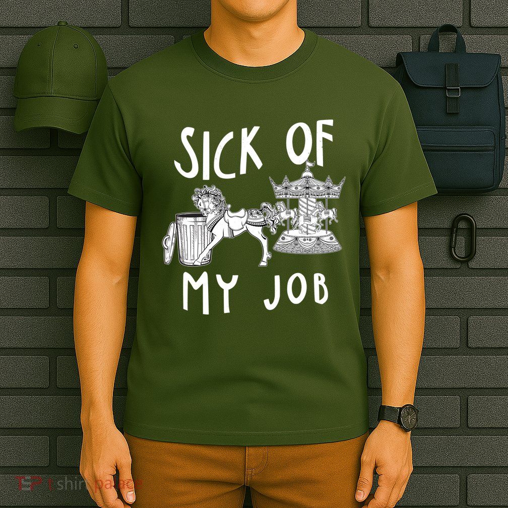 Funny Sick Of My Job T-Shirt