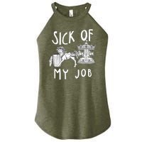 Funny Sick Of My Job Women’s Perfect Tri Rocker Tank