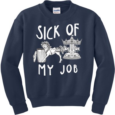 Funny Sick Of My Job Kids Sweatshirt