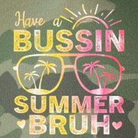 Funny Summer Out Of School Quote Have A Bussin Summer Bruh Cool Gift Legacy Tie Dye Trucker Hat