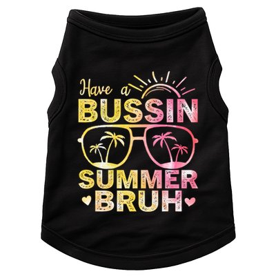 Funny Summer Out Of School Quote Have A Bussin Summer Bruh Cool Gift Doggie Tank