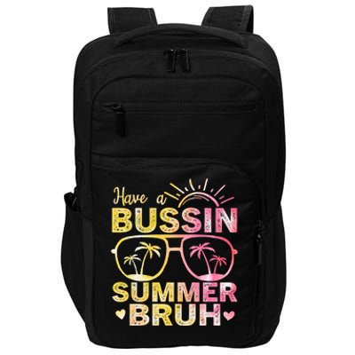 Funny Summer Out Of School Quote Have A Bussin Summer Bruh Cool Gift Impact Tech Backpack