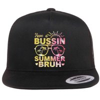 Funny Summer Out Of School Quote Have A Bussin Summer Bruh Cool Gift Flat Bill Trucker Hat