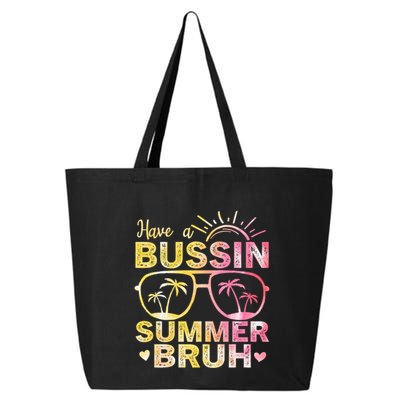 Funny Summer Out Of School Quote Have A Bussin Summer Bruh Cool Gift 25L Jumbo Tote
