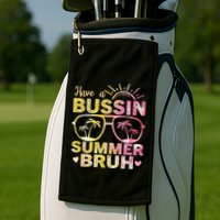 Funny Summer Out Of School Quote Have A Bussin Summer Bruh Cool Gift Golf Towel
