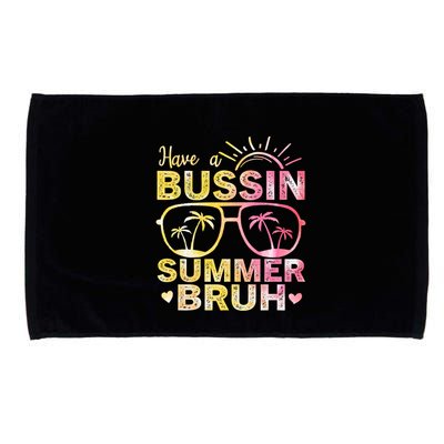 Funny Summer Out Of School Quote Have A Bussin Summer Bruh Cool Gift Microfiber Hand Towel