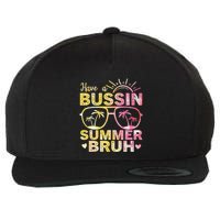 Funny Summer Out Of School Quote Have A Bussin Summer Bruh Cool Gift Wool Snapback Cap