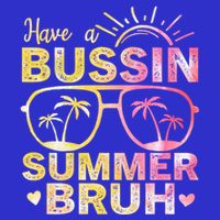 Funny Summer Out Of School Quote Have A Bussin Summer Bruh Cool Gift Long Sleeve Shirt
