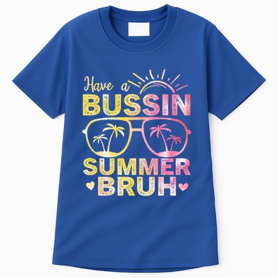Funny Summer Out Of School Quote Have A Bussin Summer Bruh Cool Gift Tall T-Shirt