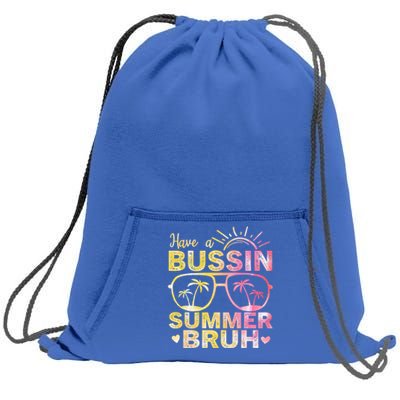 Funny Summer Out Of School Quote Have A Bussin Summer Bruh Cool Gift Sweatshirt Cinch Pack Bag