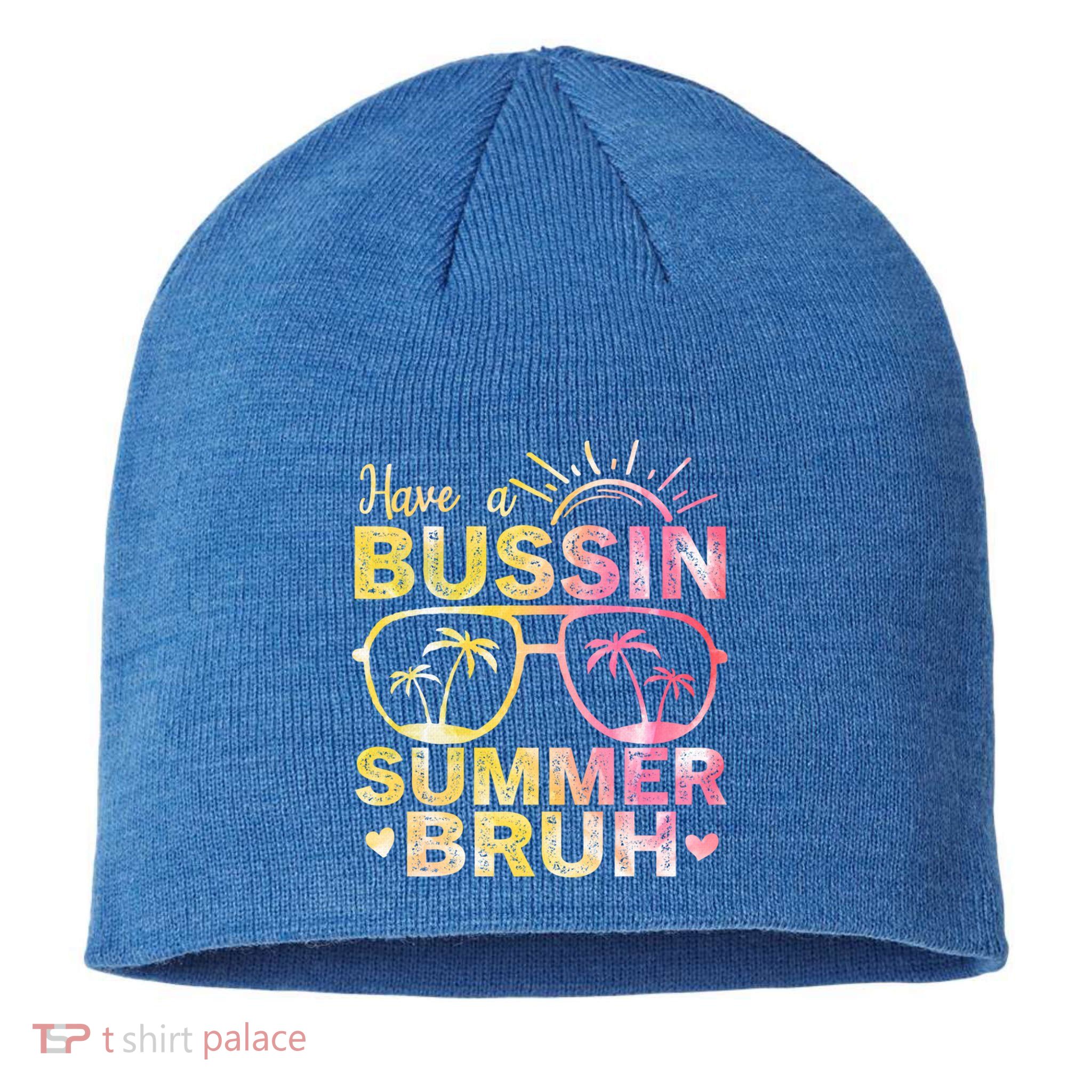 Funny Summer Out Of School Quote Have A Bussin Summer Bruh Cool Gift Sustainable Beanie