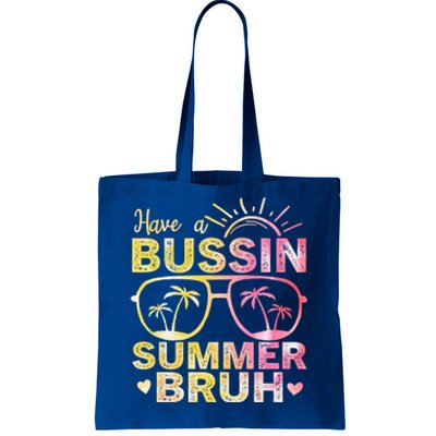 Funny Summer Out Of School Quote Have A Bussin Summer Bruh Cool Gift Tote Bag