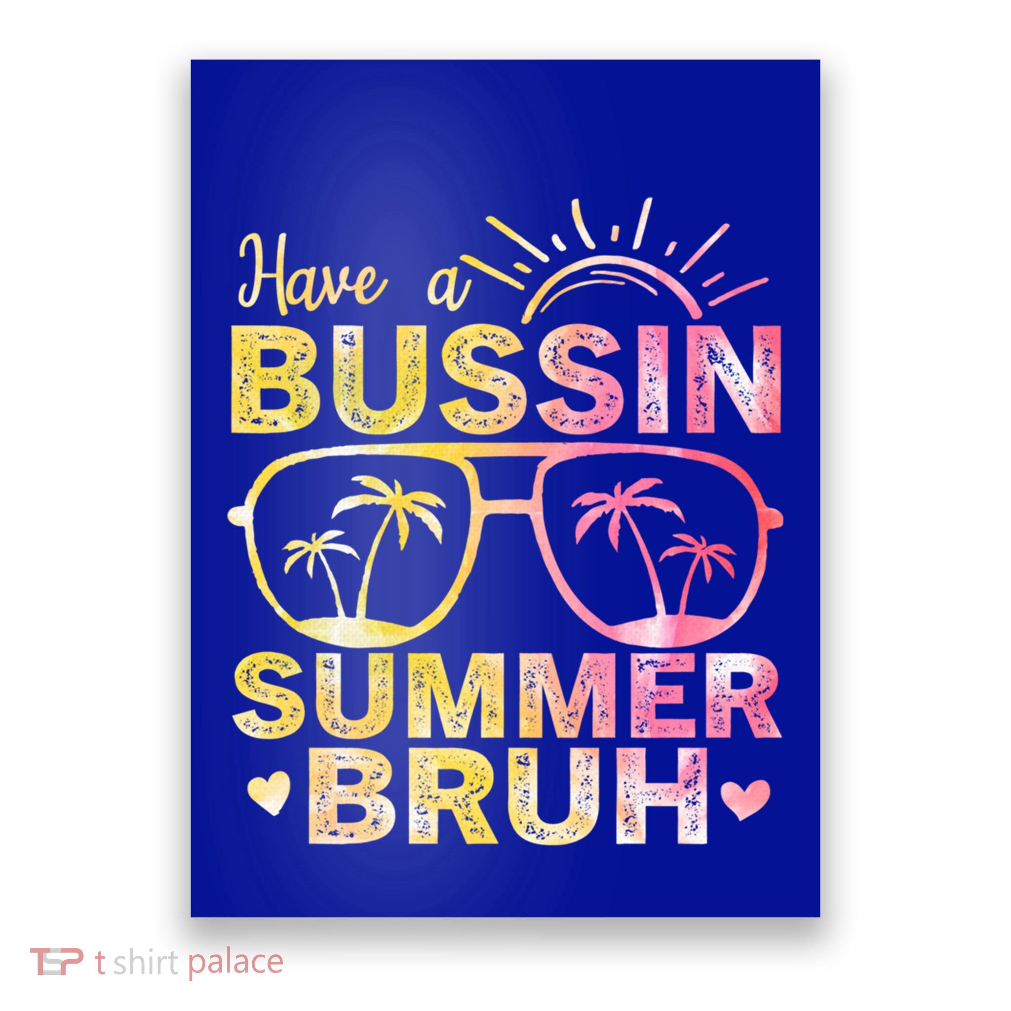 Funny Summer Out Of School Quote Have A Bussin Summer Bruh Cool Gift Poster