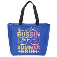 Funny Summer Out Of School Quote Have A Bussin Summer Bruh Cool Gift Zip Tote Bag