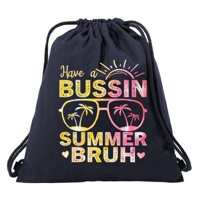 Funny Summer Out Of School Quote Have A Bussin Summer Bruh Cool Gift Drawstring Bag