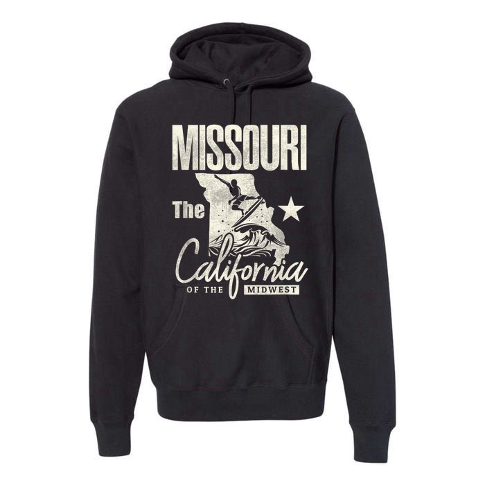 Funny State Of Missouri The California Of The Midwest Premium Hoodie