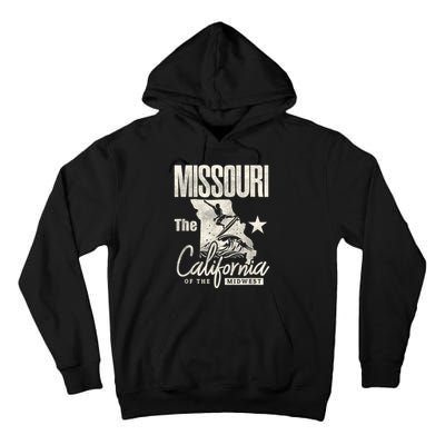 Funny State Of Missouri The California Of The Midwest Tall Hoodie