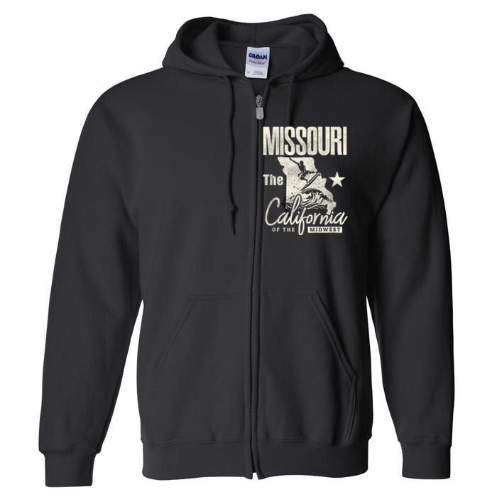 Funny State Of Missouri The California Of The Midwest Full Zip Hoodie