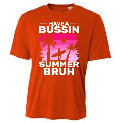 Funny Summer Out Of School Quote Have A Bussin Summer Bruh Gift Cooling Performance Crew T-Shirt