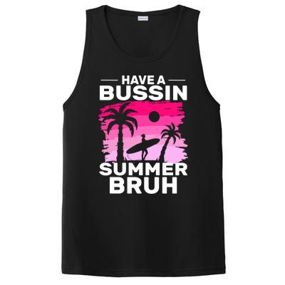 Funny Summer Out Of School Quote Have A Bussin Summer Bruh Gift PosiCharge Competitor Tank