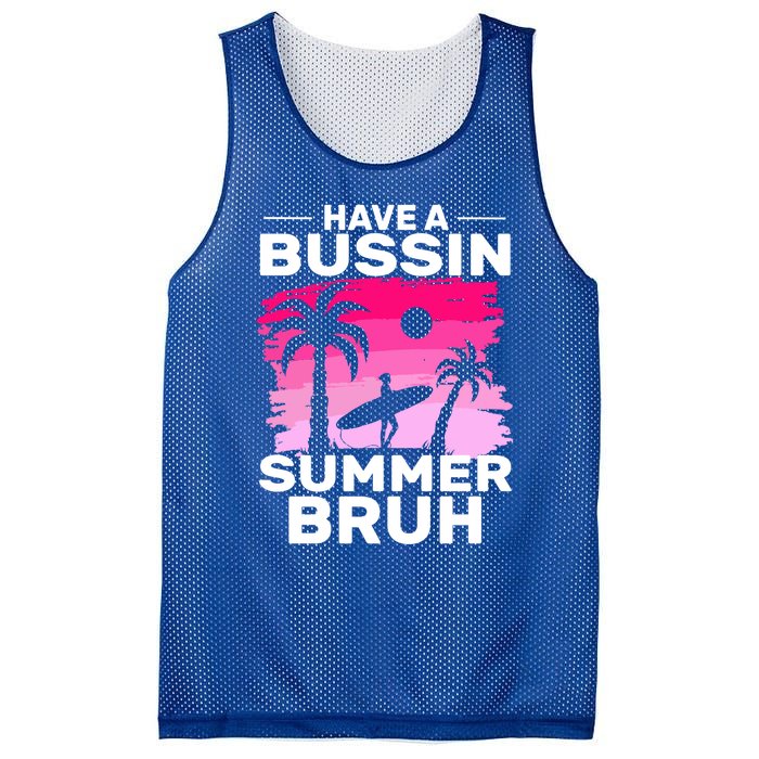 Funny Summer Out Of School Quote Have A Bussin Summer Bruh Gift Mesh Reversible Basketball Jersey Tank