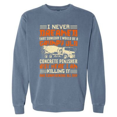 Funny Skilled Old Concrete Finisher Garment-Dyed Sweatshirt