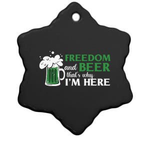 Funny St Patricks Day Freedom And Beer Thats Why Im Here Ceramic Star Ornament