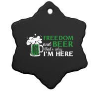 Funny St Patricks Day Freedom And Beer Thats Why Im Here Ceramic Star Ornament