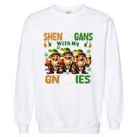 Funny St Patricks Day Shenanigans With My Gnomies Shamrock Gift Garment-Dyed Sweatshirt