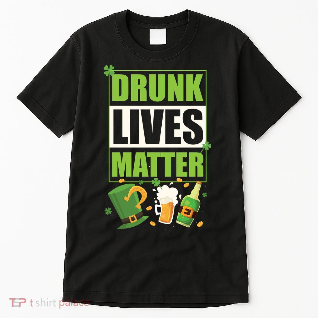 Funny St. Patrick's Day Drunk Lives Matter Tall T-Shirt