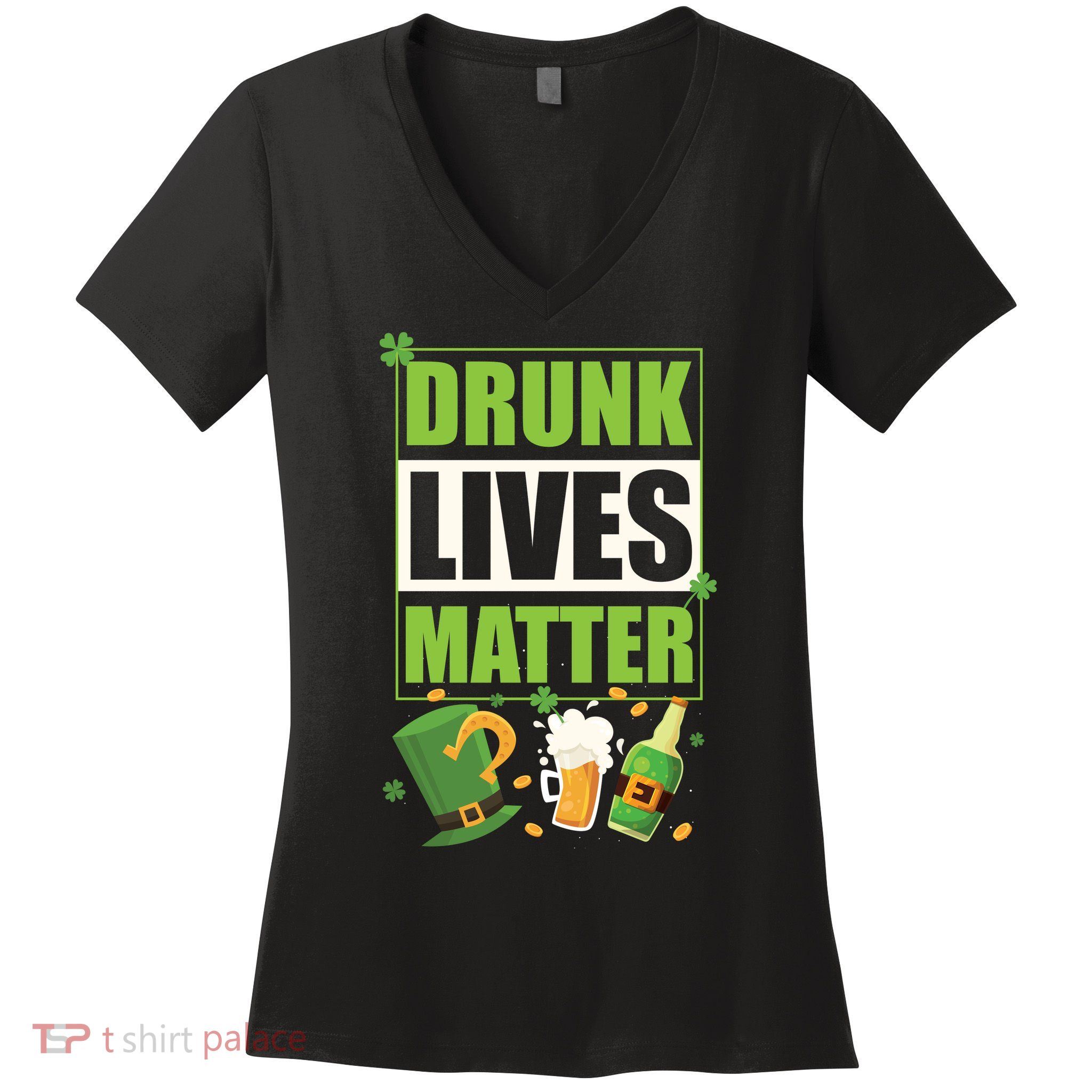 Funny St. Patrick's Day Drunk Lives Matter Women's V-Neck T-Shirt