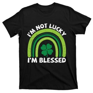 Funny St Patricks Day Im Not Lucky Im Blessed T-Shirt