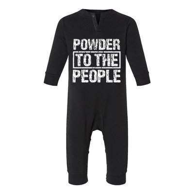 Funny Snowboard Powder To The People Winter Sports Alpine Infant Fleece One Piece