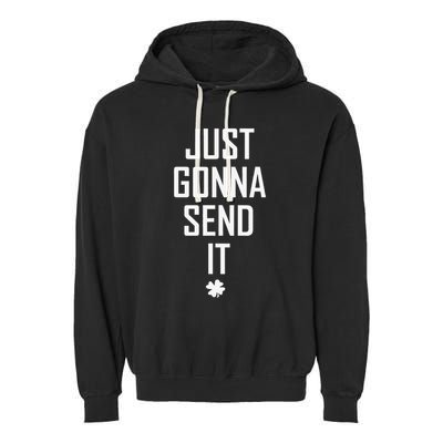 Funny Saint Patrick's Day Just Gonna Send It Garment-Dyed Fleece Hoodie