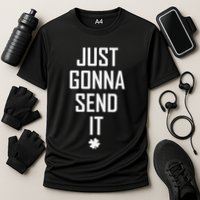 Funny Saint Patrick's Day Just Gonna Send It Performance Shirt