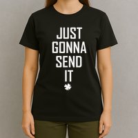 Funny Saint Patrick's Day Just Gonna Send It T-Shirt